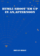 HTML5 Shoot ’em Up in an Afternoon